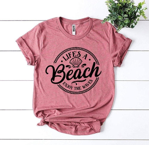 Life’s a Beach Enjoy The Waves T-Shirt