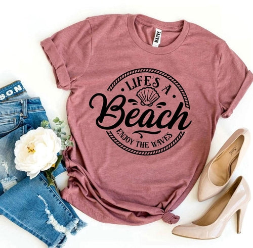 Life’s a Beach Enjoy The Waves T-Shirt